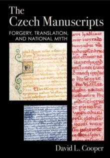 Czech Manuscripts : Forgery, Translation, and National Myth