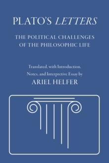 Plato's "Letters" : The Political Challenges of the Philosophic Life