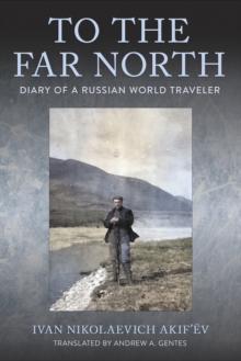 To the Far North : Diary of a Russian World Traveler