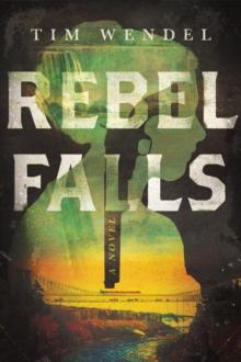 Rebel Falls : A Novel