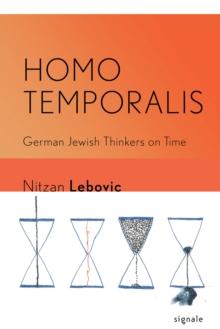 Homo Temporalis : German Jewish Thinkers on Time