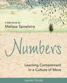 Numbers - Women's Bible Study Leader Guide : Learning Contentment in a Culture of More