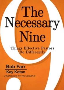 The Necessary Nine : Things Effective Pastors Do Differently