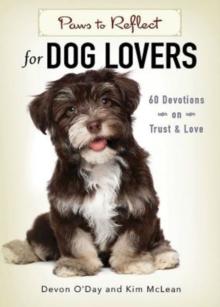 Paws to Reflect for Dog Lovers : 60 Devotions on Trust & Love