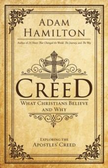 Creed : What Christians Believe and Why