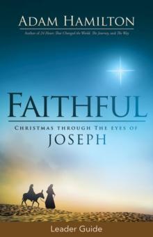 Faithful Leader Guide : Christmas Through the Eyes of Joseph