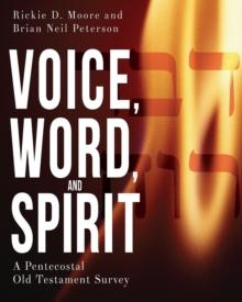 Voice, Word, and Spirit : A Pentecostal Old Testament Survey