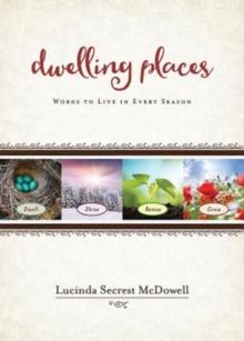 Dwelling Places : Words to Live in Every Season