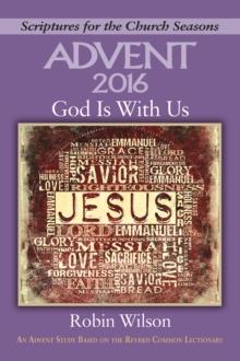 God Is With Us : An Advent Study Based on the Revised Common Lectionary