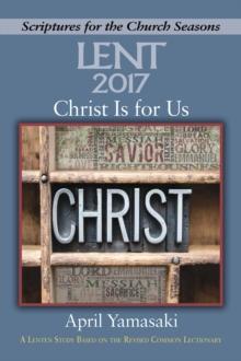 Christ Is for Us [Large Print] : A Lenten Study Based on the Revised Common Lectionary