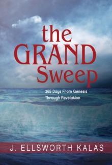 The Grand Sweep : 365 Days From Genesis Through Revelation