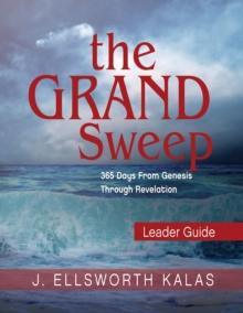 The Grand Sweep Leader Guide : 365 Days From Genesis Through Revelation