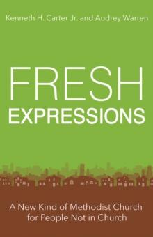 Fresh Expressions : A New Kind of Methodist Church For People Not In Church