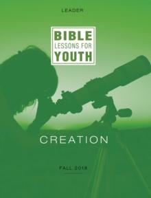 Bible Lessons for Youth Fall 2018 Leader : Creation