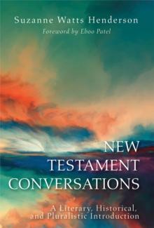 New Testament Conversations : A Literary, Historical, and Pluralistic Introduction