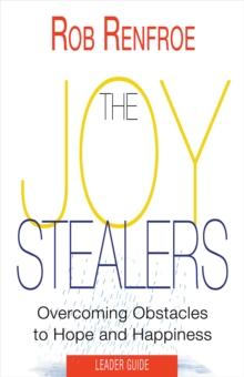 The Joy Stealers Leader Guide : 5 Obstacles to Hope and Happiness