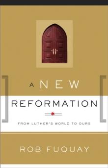 A New Reformation : From Luther's World to Ours