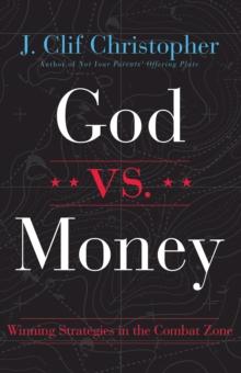 God vs. Money : Winning Strategies in the Combat Zone