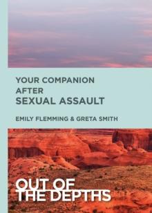 Out of the Depths: Your Companion After Sexual Assault : Out of the Depths