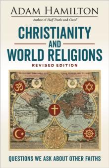 Christianity and World Religions Revised Edition : Questions We Ask About Other Faiths