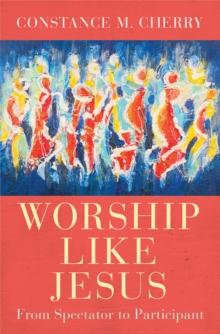 Worship Like Jesus : A Guide for Every Follower