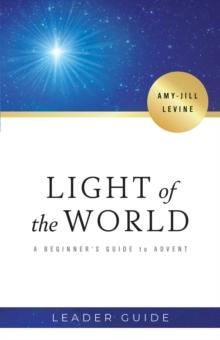 Light of the World Leader Guide : A Beginner's Guide to Advent