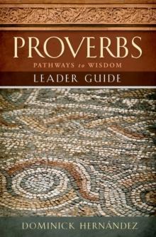 Proverbs Leader Guide : Pathways to Wisdom