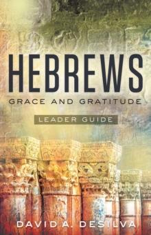 Hebrews Leader Guide : Grace and Gratitude