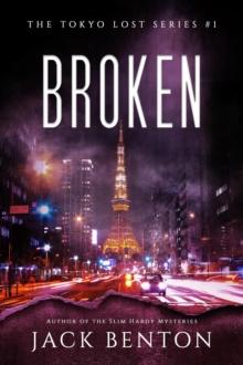 Broken (The Tokyo Lost Series #1) : Tokyo Lost, #1