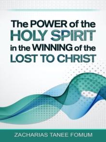 Power of The Holy Spirit in The Winning of The Lost to Christ : Practical Helps in Sanctification, #8