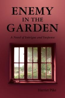 Enemy in the Garden: A Novel of Intrigue and Suspense