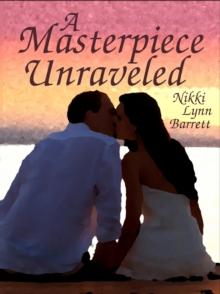 Masterpiece Unraveled : The Masterpiece Trilogy, #2