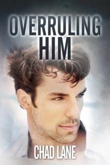 Overruling Him (Gay For You Romance)