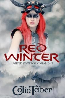 United States of Vinland: Red Winter : The Markland Settlement Saga, #2