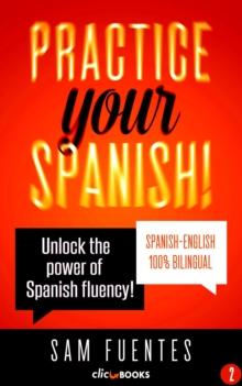 Practice Your Spanish! #2: Unlock the Power of Spanish Fluency