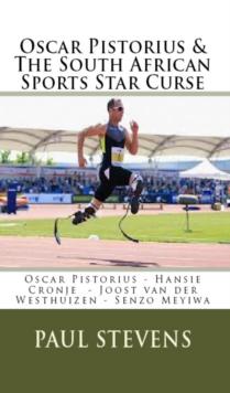 Oscar Pistorius & The South African Sports Star Curse