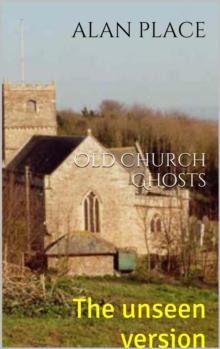 Old Church Ghosts- The Unseen Version