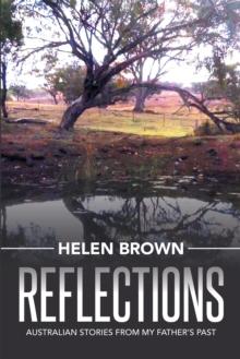 Reflections : Australian Stories from My Father's Past