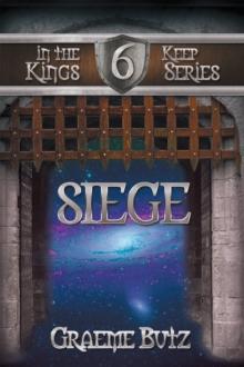 Siege : Book 6 in the Kings Keep Series