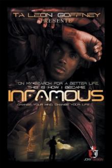 On My Search for a Better Life, This Is How I Became . . . Infamous!!! : An Autobiography