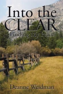 Into the Clear : Finding My Peace