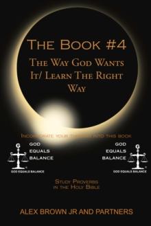 The Book # 4 the Way God Wants It/ Learn the Right Way : Study Proverbs in the Holy Bible