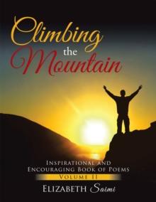 Climbing the Mountain : Inspirational and Encouraging Book of Poems