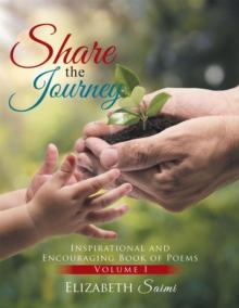 Share the Journey : Inspirational and Encouraging Book of Poems