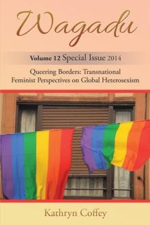 Wagadu : Queering Borders: Transnational Feminist Perspectives on Global Heterosexism