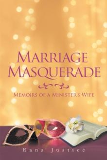 Marriage Masquerade : Memoirs of a Minister'S Wife