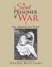 A Secret Prisoner of War : An American Poet