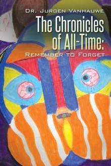 The Chronicles of All-Time: : Remember to Forget