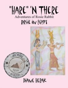 "Hare" 'N There Adventures of Rosie Rabbit : Rosie in Egypt