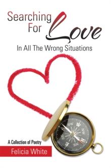 Searching for Love : In All the Wrong Situations